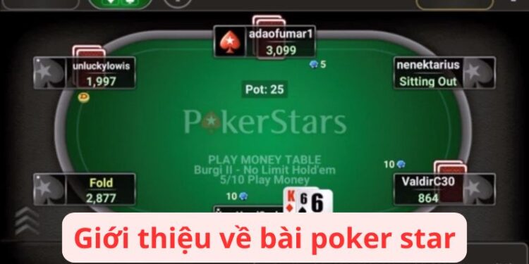 Bài Poker Star: Hướng Dẫn Toàn Diện Để Trở Thành Cao Thủ