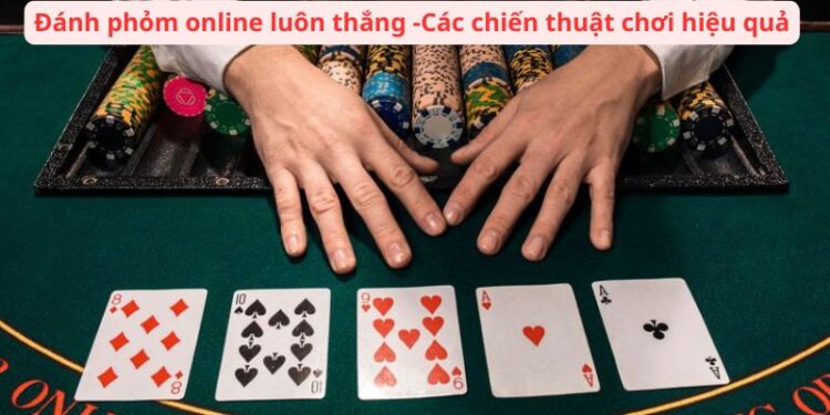Đánh Phỏm Online Luôn Thắng: Các Kỹ Thuật và Chiến Thuật