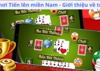 Luật Chơi Tiến Lên Miền Nam: Các Quy Định Quan Trọng Và Mẹo Hay