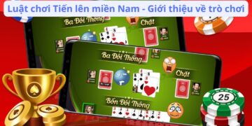 Luật Chơi Tiến Lên Miền Nam: Các Quy Định Quan Trọng Và Mẹo Hay