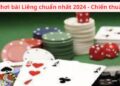 Mẹo chơi bài Liêng chuẩn nhất 2024: Bí Quyết Đạt Hiệu Quả