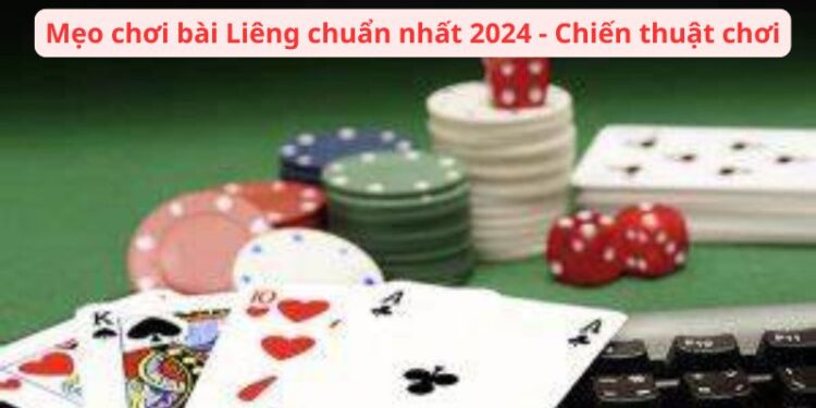 Mẹo chơi bài Liêng chuẩn nhất 2024: Bí Quyết Đạt Hiệu Quả