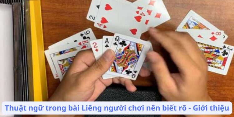 Thuật Ngữ Trong Bài Liêng Người Chơi Nên Biết Rõ: Định Nghĩa